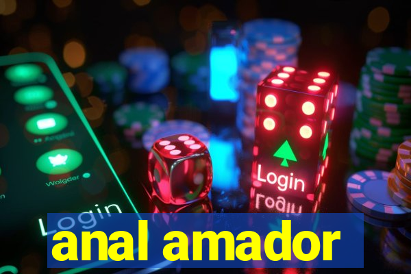 anal amador